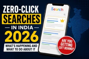 Zero-Click Searches India 2026 — What It Means for Your Business Website