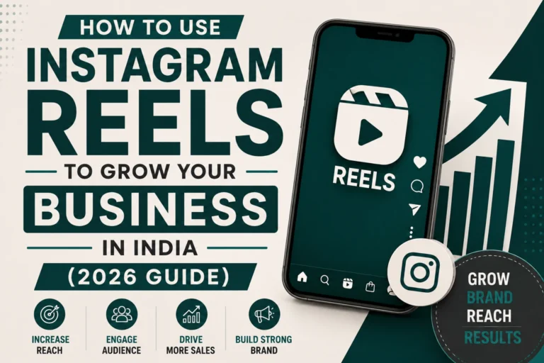 How to Use Instagram Reels to Grow Your Business in India (2026 Guide)