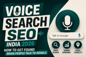 Voice Search SEO India 2026: How to Get Found When People Talk to Google