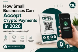 How Small Businesses Can Accept Crypto Payments in 2026 (Without Overcomplicating It)
