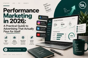 Performance Marketing in 2026: A Practical Guide to Advertising That Actually Pays for Itself